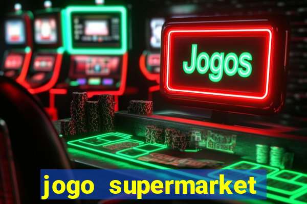 jogo supermarket spree demo